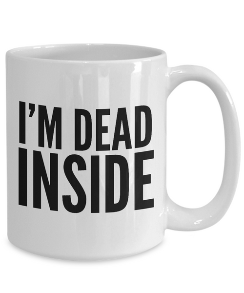 I'm Dead Inside Mug Funny Coffee Cup-Cute But Rude