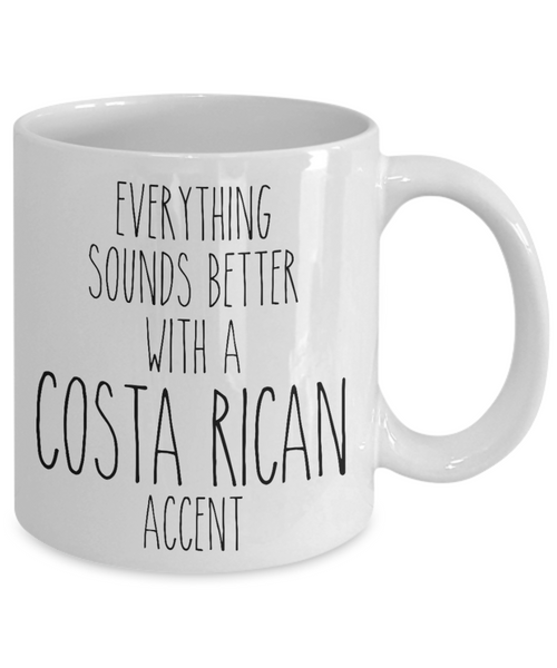 Costa Rica Mug Everything Sounds Better with a Costa Rican Accent Coffee Cup Costa Rica Gift