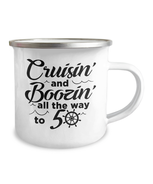 Cruisin' And Boozin' All The Way To 50 Metal Camping Mug Coffee Cup Funny Gift