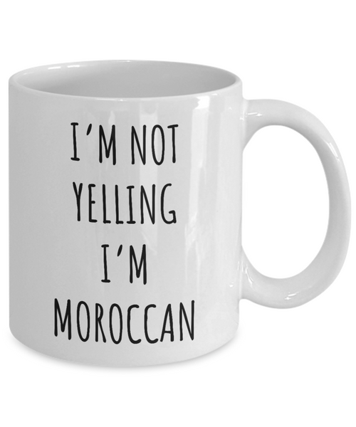 Morocco Mug I'm Not Yelling I'm Moroccan Coffee Cup Morocco Gift