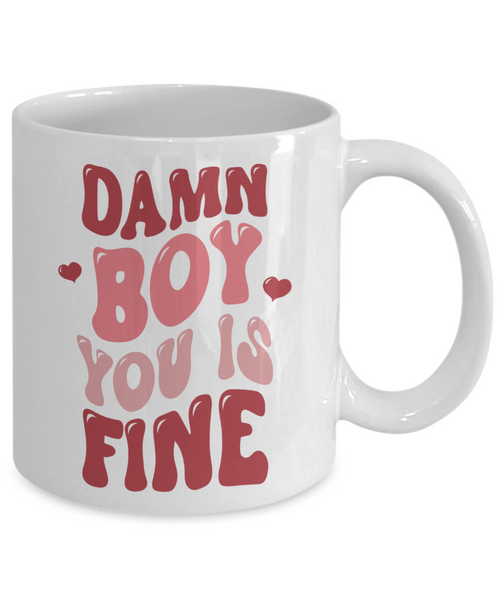 Boy You Is Fine, I Love You Mugs, I Like You, Naughty Valentines, Naughty Valentine, Happy Valentine's Day Coffee Cup