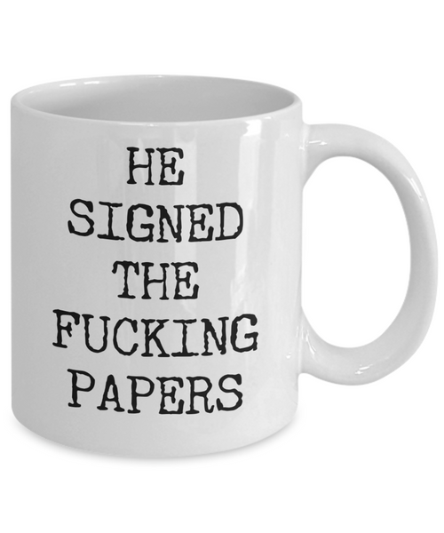 Divorce Gift for Women He Signed the Fucking Papers Funny Mug Coffee Cup