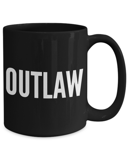 Outlaw Coffee Mug - Mugs for Men - Black Mug - Gifts for Rebel-Cute But Rude