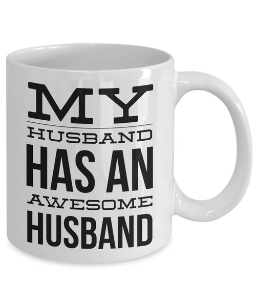 Gay Husband Mug - My Husband Has An Awesome Husband Ceramic Coffee Cup-Cute But Rude