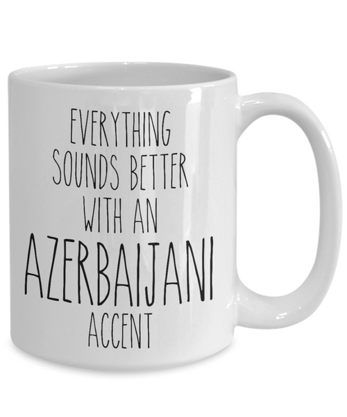 Azerbaijani Mug Everything Sounds Better with an Azerbaijani Accent Coffee Cup Azerbaijani Gift