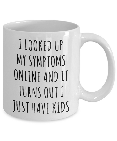 Funny Mug for New Parents Parenting Gifts It Turns Out I Just Have Kids Coffee Cup-Cute But Rude