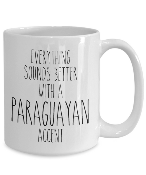 Paraguay Mug Everything Sounds Better with a Paraguayan Accent Coffee Cup Paraguay Gift