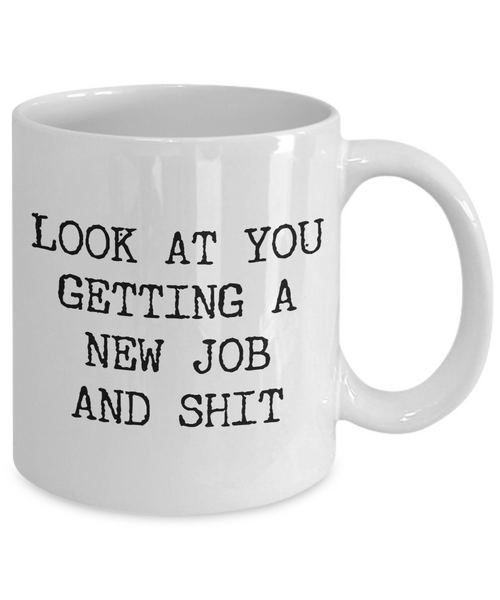 New Job Gift Coworker Goodbye Colleague Farewell Mug Congratulations Gift Ideas Look at You Getting a New Job Funny Coffee Cup-Cute But Rude