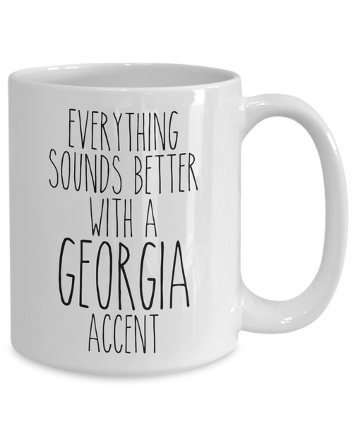 Georgia Gifts, Georgia Mug, Everything Sounds Better with a Georgia Accent Coffee Cup