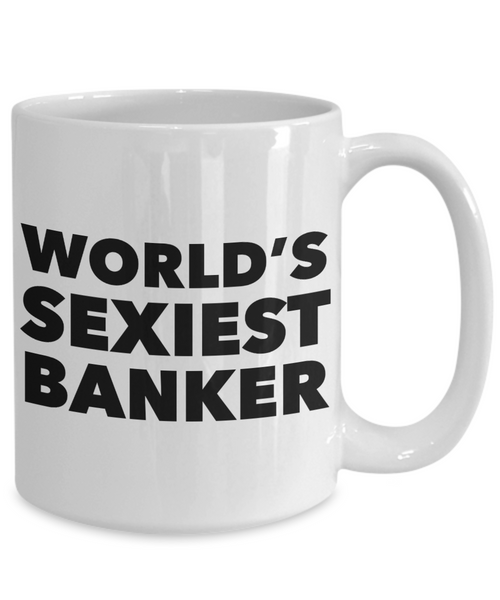 World's Sexiest Banker Mug Ceramic Coffee Cup-Cute But Rude