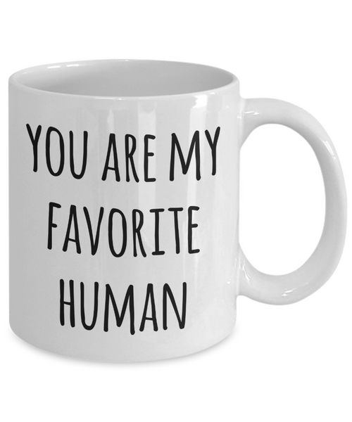 Valentines Day Mug Boyfriend Gifts Girlfriend Gift Idea You Are My Favorite Human Coffee Cup-Cute But Rude