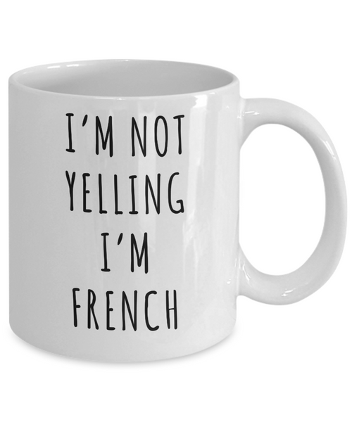 France Gifts I'm Not Yelling I'm French Mug Funny Coffee Cup