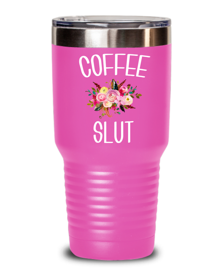 Coffee Slut Tumbler Funny Mug Gift for Coffee Addict Best Friend Gift –  Cute But Rude