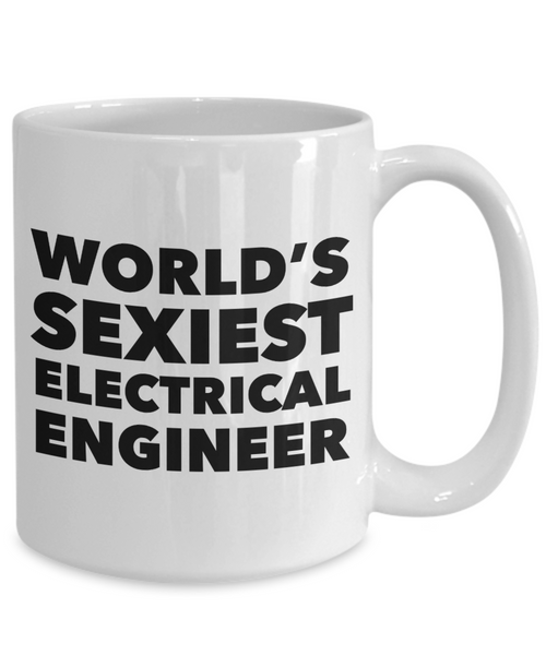 World's Sexiest Electrical Engineer Mug Gift Ceramic Coffee Cup-Cute But Rude