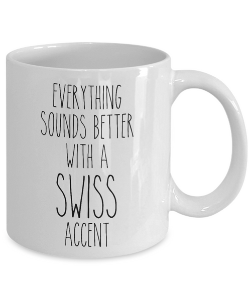 Switzerland Mug Everything Sounds Better with a Swiss Accent Coffee Cup Switzerland Gift