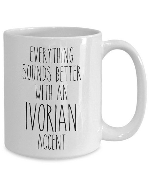 Ivory Coast Mug Everything Sounds Better with an Ivorian Accent Coffee Cup Gift