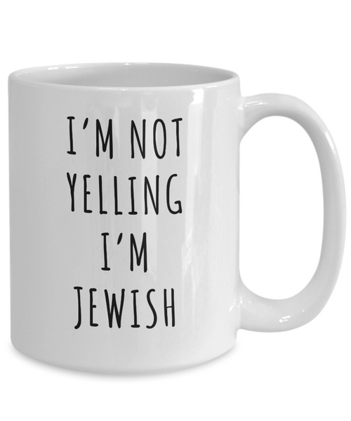 Jewish Housewarming Gift, Jewish Mug, I'm Not Yelling I'm Jewish Funny Coffee Cup