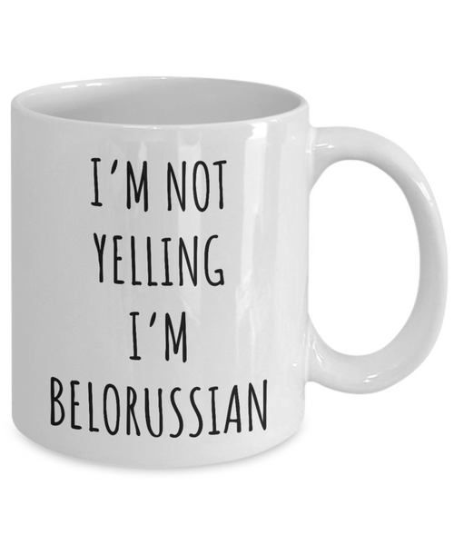 Belarus Mug I'm Not Yelling I'm Belorussian Coffee Cup Belarus Gift