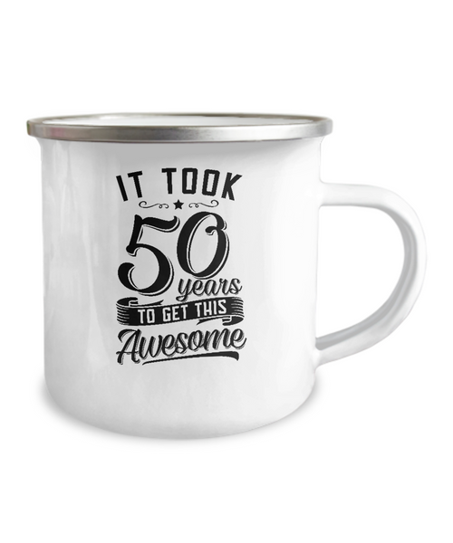 It Took 50 Years To Get This Awesome Metal Camping Mug Coffee Cup Funny Gift