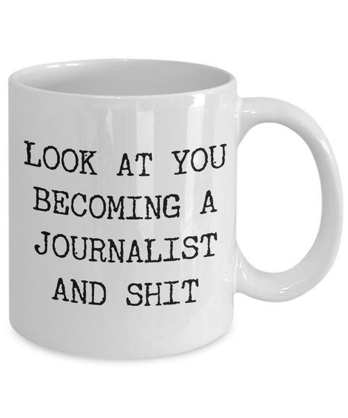 Look at You Becoming a Journalist Mug Gifts Gift Idea For Journalists Funny Present Best Journalist Ever Coffee Cup-Cute But Rude