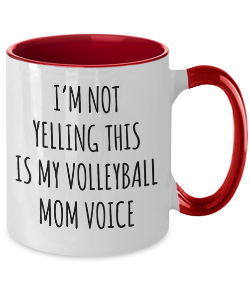 Volleyball Mom Mug, Volleyball Mom Gift, I’m Not Yelling This Is My Volleyball Mom Voice Coffee Cup Colored Mugs