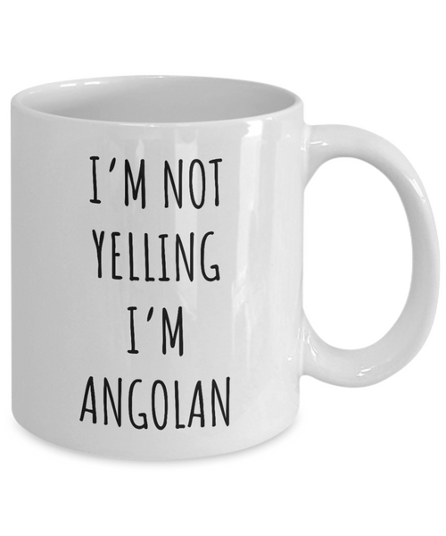 Angola Mug I'm Not Yelling I'm Angolan Coffee Cup Angola Gift