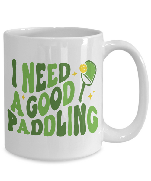 Pickleball Mug, Pickleball Dad, Pickleball Gift, Cute Pickleball Coffee Cup, I Need a Good Paddling Funny Pickle Ball Mug