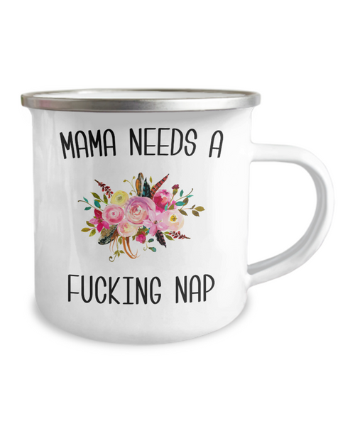 Mama Needs a Fucking Nap Camping Mug Coffee Cup Funny Coworker Gifts