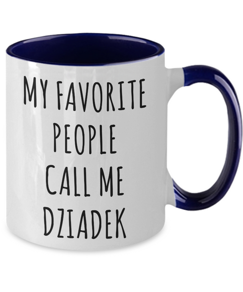 Dziadek Gift, Dziadek Mug, Gift From Grandkids, Dziadek Ornament, My Favorite People Call Me Dziadek Two Tone Coffee Cup