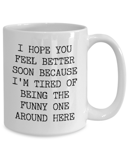 Get Well Soon Gift, Get Well Soon, Funny Get Well Soon, Funny Get Well Gift, Get Better Soon, Get Well Soon Mug, Coffee Cup