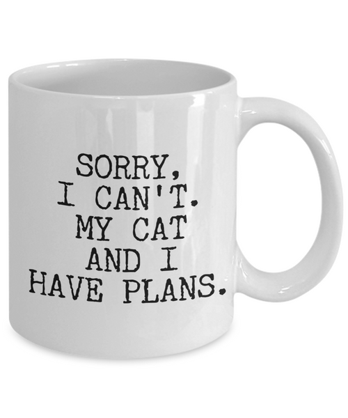 Cat Lover Gifts for Women & Men Sorry I Can't My Cat and I Have Plans Mug Funny Coffee Cup-Cute But Rude