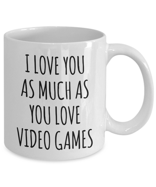 Gamer Stuff for Boyfriend I Love You As Much As You Love Video Games Mug Funny Coffee Cup-Cute But Rude