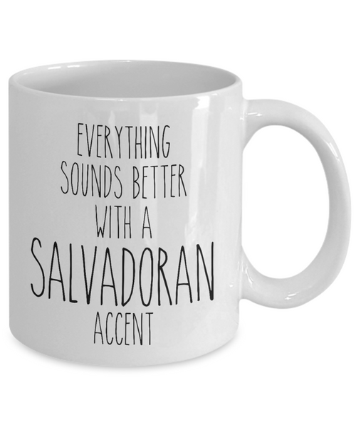 El Salvador Mug Everything Sounds Better with a Salvadorian Accent Coffee Cup Gift