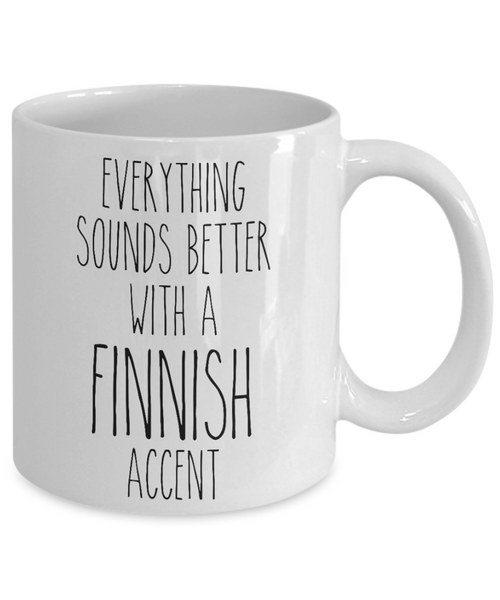 Finland Mug Everything Sounds Better with a Finnish Accent Coffee Cup Finland Gift