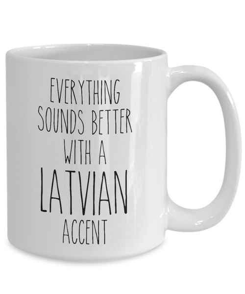 Latvia Mug Everything Sounds Better with a Latvian Accent Coffee Cup Latvia Gift