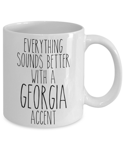 Georgia Gifts, Georgia Mug, Everything Sounds Better with a Georgia Accent Coffee Cup