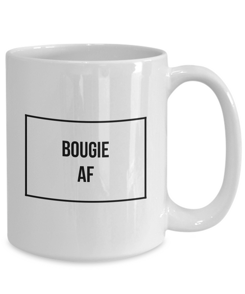 Sassy Mug - Bougie Mug - Bougie AF Coffee Mug-Cute But Rude