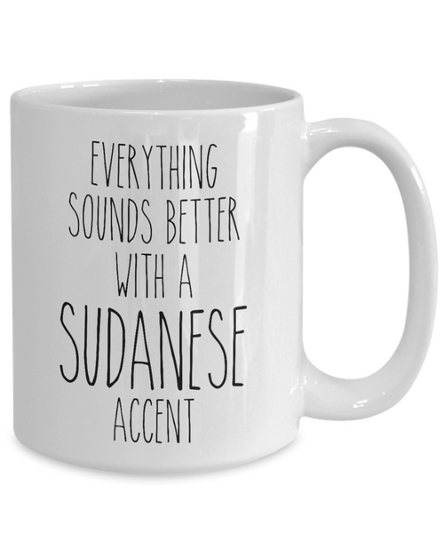 Sudan Mug Everything Sounds Better with a Sudanese Accent Coffee Cup Sudan Gift