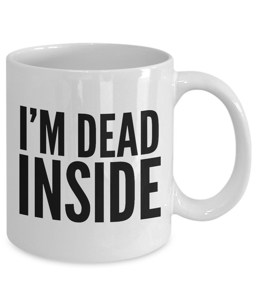 I'm Dead Inside Mug Funny Coffee Cup-Cute But Rude