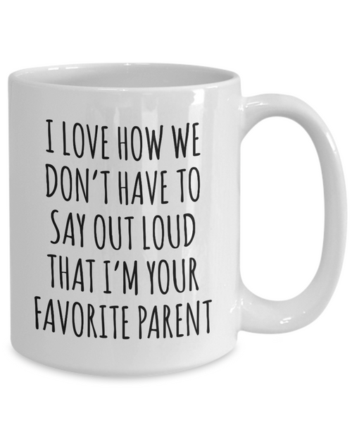 Funny Gift for Son, Gift for Daughter, I'm Your Favorite Parent Mug Coffee Cup