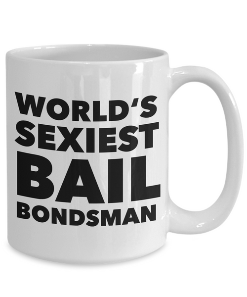 World's Sexiest Bail Bondsman Mug Gift Ceramic Coffee Cup-Cute But Rude