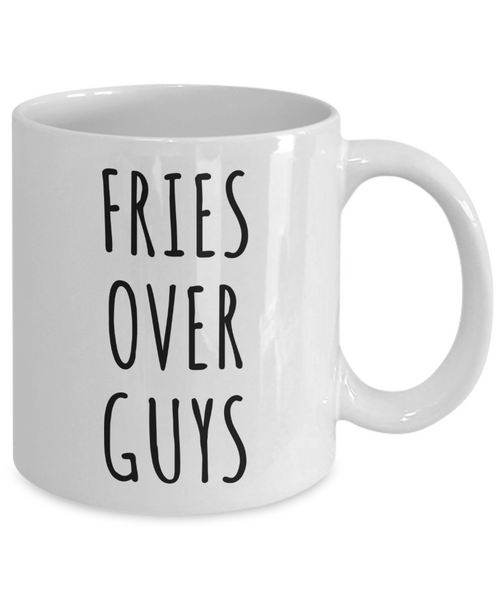 Fries Over Guys Mug Coffee Cup Galentine's Day Gift for Friends-Cute But Rude