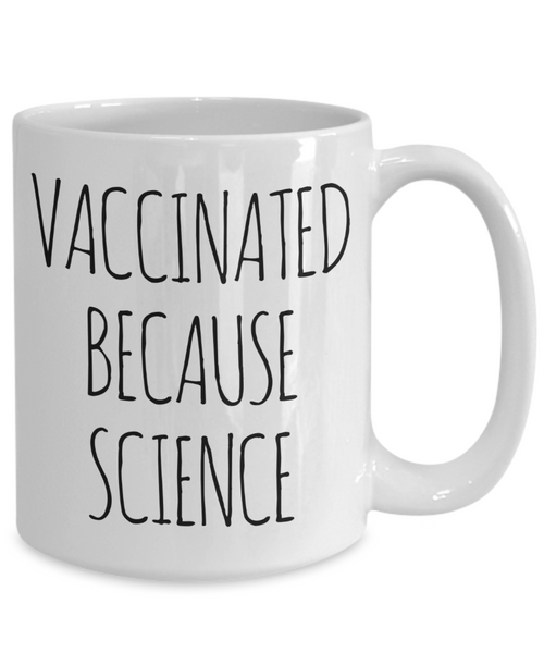 I'm Vaccinated Because Science Mug Coffee Cup