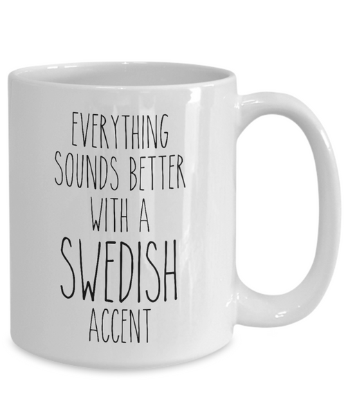 Sweden Mug Everything Sounds Better with a Swedish Accent Coffee Cup Sweden Gift