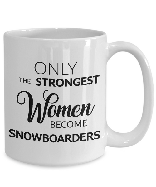 Women's Snowboarding Gear - Snowboarding Gifts - Snowboard Coffee Mug - Only the Strongest Women Become Snowboarders Coffee Mug Ceramic Tea Cup-Cute But Rude