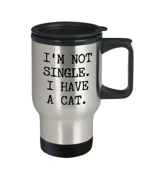 Single Person Gifts I'm Not Single I Have a Cat Travel Mug Stainless Steel Insulated Coffee Cup-Cute But Rude