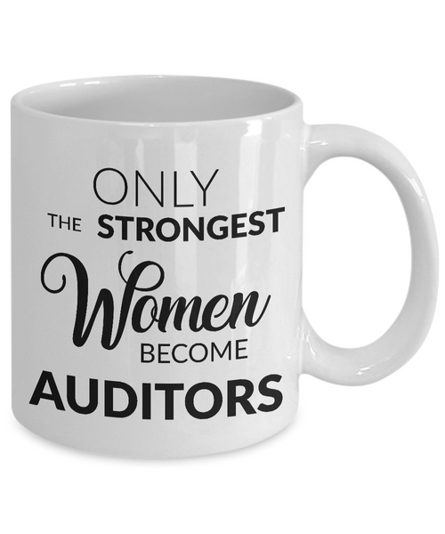 Auditor Mug - Female Auditor Gifts - Only the Strongest Women Become Auditors Coffee Mug-Cute But Rude