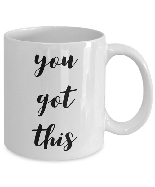 You Got This Mug Ceramic Coffee Cup-Cute But Rude