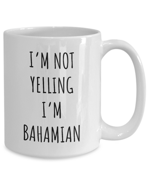 Bahamas Mug I'm Not Yelling I'm Bahamian Coffee Cup Gift