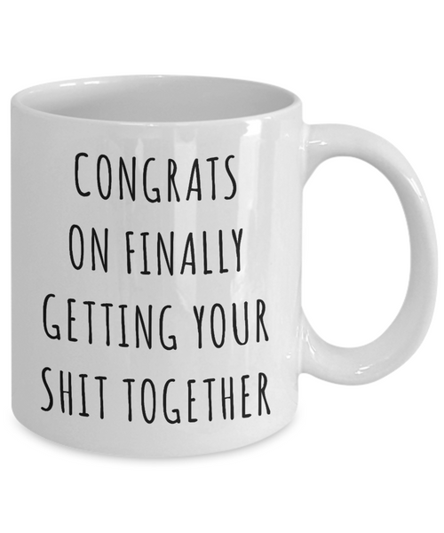 College Graduation Gifts Congrats on Finally Getting Your Shit Together Mug Funny Coffee Cup-Cute But Rude